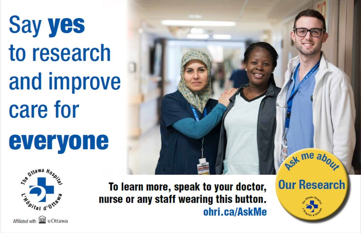 Research improves care at The Ottawa Hospital and around the world. The 'Ask me about our research' campaign aims to increase patient participation and engagement in research.